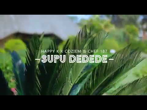 Happy k ft Coziem & Chef 187 _SOUP DEDEDE _