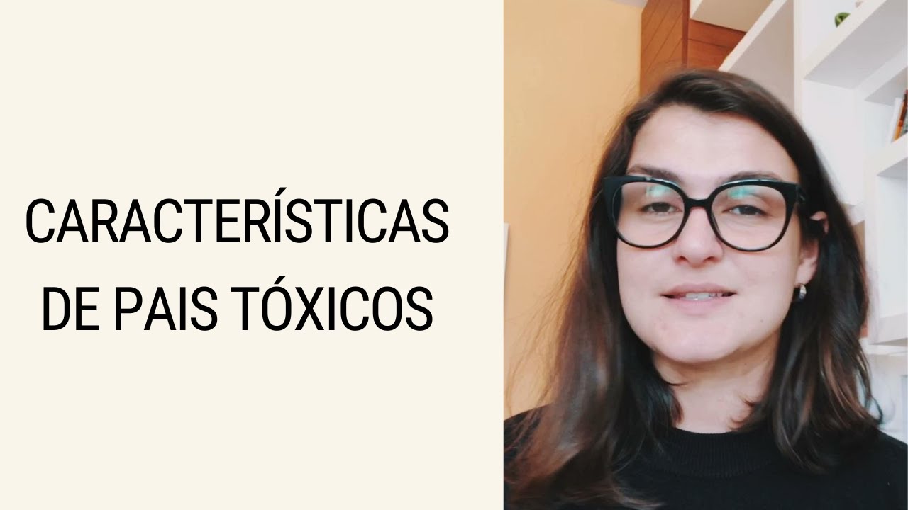 Características de Pais Tóxicos - Parte 1