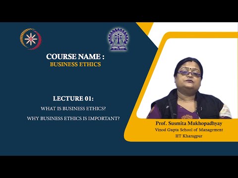 Lecture 1:What is Business Ethics? Why Business Ethics is important?