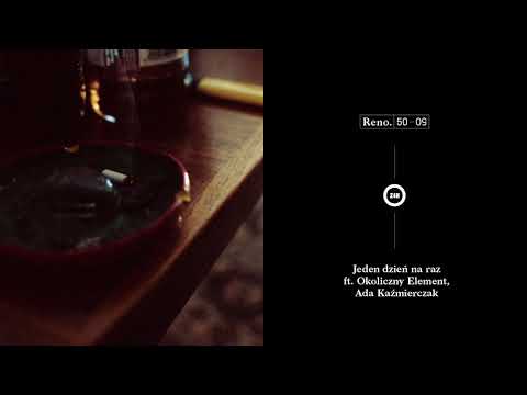 Reno ft. Okoliczny Element, Ada Kaźmierczak -  Jeden dzień na raz // prod. Mej