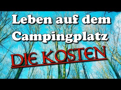 Was kostet das Wohnen auf dem Campinplatz? | Eine beispielhafte Kostenaufstellung