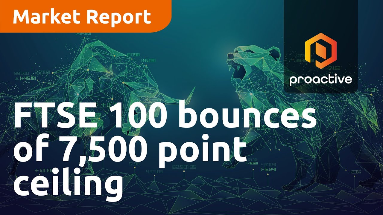 FTSE 100 fails to break 7,500 point ceiling - Market Report