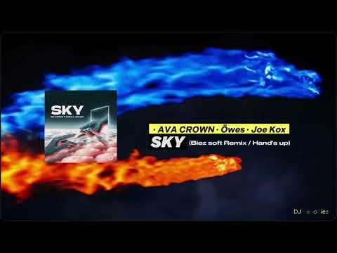 AVA CROWN · Öwes · Joe Kox  - SKY ( Biez soft Remix)  Hand's up