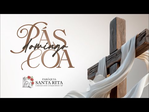 Domingo de Páscoa - Paróquia Santa Rita Cássia dos Coqueiros SP