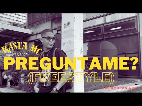 Rasta Mc - Preguntame,(Freestyle) 🎥@Kyuran.art (OFICIAL VIDEO)