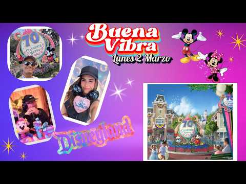 Marzo 2, 2026 |@tubuenavibrashow EN VIVO DESDE DISNEYLANDIA CELEBRANDO SUS 70 ANOS.