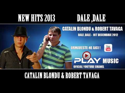 Catalin Blondu & Robert Tavaga   Dale ,Dale  Hit 2013
