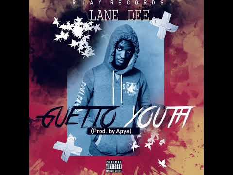 Lane Dee - Ghetto Youth ( audio slide ) prod. by Apya