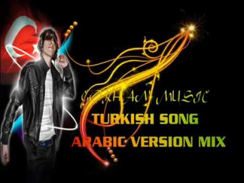ARABIC MUSIC - TURKISH SONG  MIX - Gokhan Music's