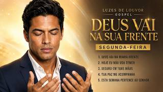 Quando Deus Vai Na Frente | Louvores Gospel Para Acalmar o Coração