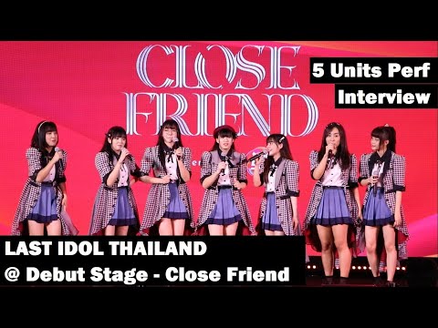 LAST IDOL THAILAND @ Debut Stage - Close Friend