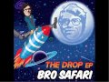 Bro Safari - The Drop (Official Audio)
