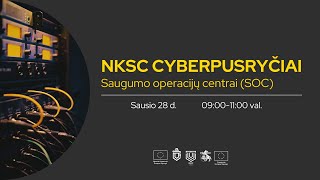 NKSC cyberpusryčiai: saugumo operacijų centrai (SOC)