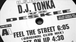 DJ TONKA vs DESKEE - Feel the street (original club mix)