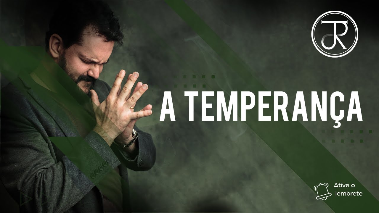A TEMPERANÇA | Dr Jorge Rodrigues #73