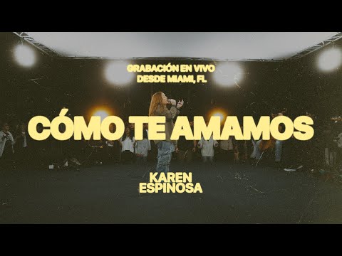 Karen Espinosa - Cómo Te Amamos (Video Oficial)