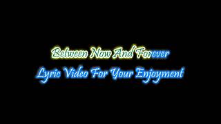 Bryan White - Between Now And Forever (lyric video)