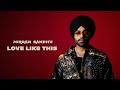 Jordan Sandhu Love Like This Official Audio ALPHA