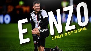 Cristiano Ronaldo ENZO  Dj Snake , Offset, 21 Savage Skills and Goals 2019