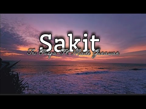Sakit - Tri Puspa Ft. Made Gunawan || LIRIK
