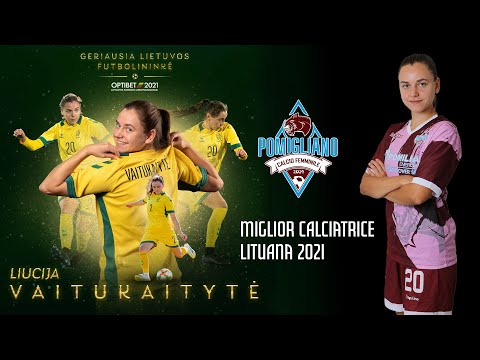 Liucija Vaitukaitytė Miglior calciatrice Lituana 2021