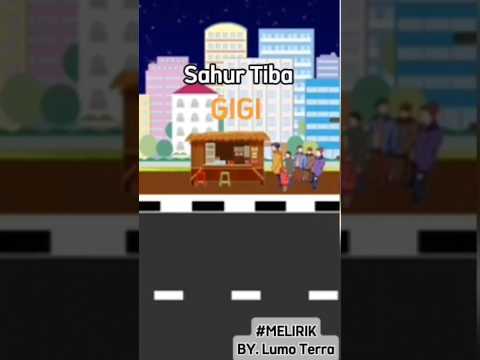 Gigi - Sahur Tiba #melirik #lagureligi #ramadan #lumoterra