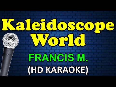KALEIDOSCOPE WORLD - Francis Magalona (HD Karaoke)