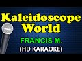 KALEIDOSCOPE WORLD - Francis Magalona (HD Karaoke)