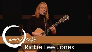 Rickie Lee Jones - "Chuck E's In Love" (Recorded Live for World Cafe)