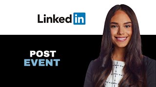 How to Post an Event on LinkedIn 2025