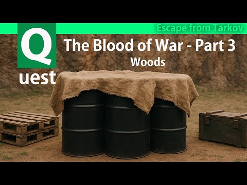 [Escape from Tarkov] The Blood of War Part 3  quest guide - Woods -Ragman - EFT