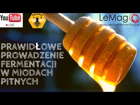 Prawidłowe prowadzenie fermentacji w miodach pitnych