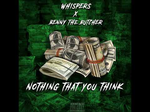 Whispers Feat. Benny the Butcher - Nothing That You Think
