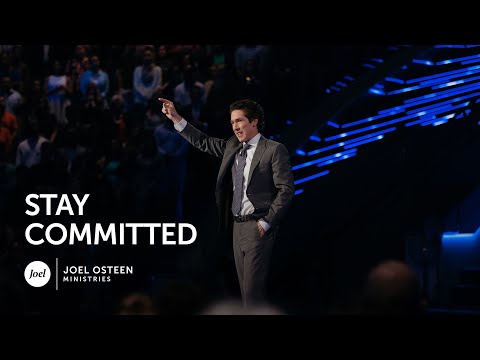 Stay Committed - Joel Osteen