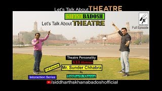 Let's Talk About Theatre - Episode No:-99 - Interaction With Mr. Sunder Chhabra By Siddharth Khanna video