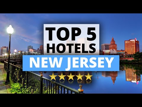 Top 5 Hotels in New Jersey, Best Hotel Recommendations