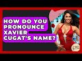 How Do You Pronounce Xavier Cugat's Name? - Latin Music Revolution