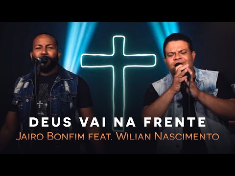 Deus Vai na Frente - Jairo Bonfim feat. Wilian Nascimento #TamuJuntoPraAdorar