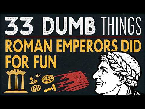 33 Dumbest Things Roman Emperors Did When They Were Bored