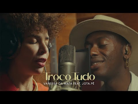 Vanessa da Mata e Jota.pê - Troco Tudo (Clipe Oficial)