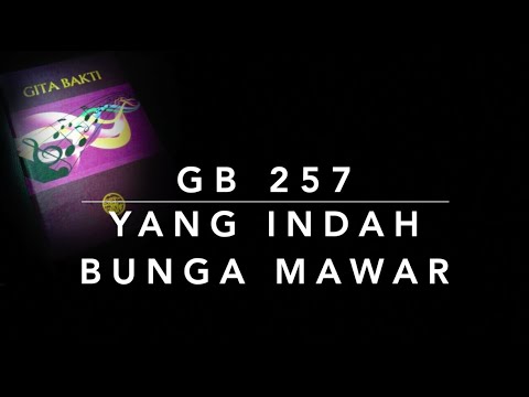 GB 257 Yang Indah Bunga Mawar (Terpujilah NamaMu)