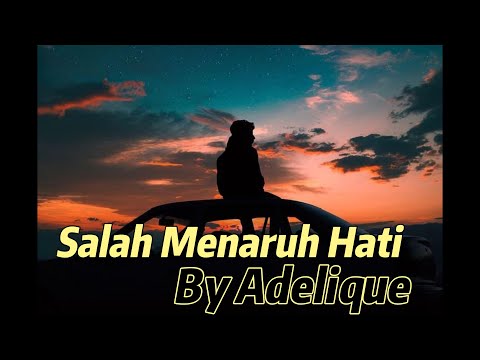 Salah Menaruh Hati by Adelique I Lagu galau #lagugalau #galaubrutal #laguviral #lirikgalau