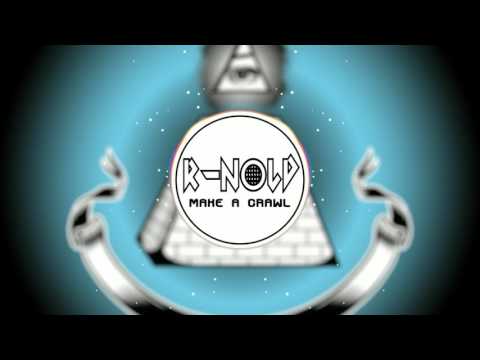 R-NOLD - Make a Crawl_Explicit EDM ( Official Audio )