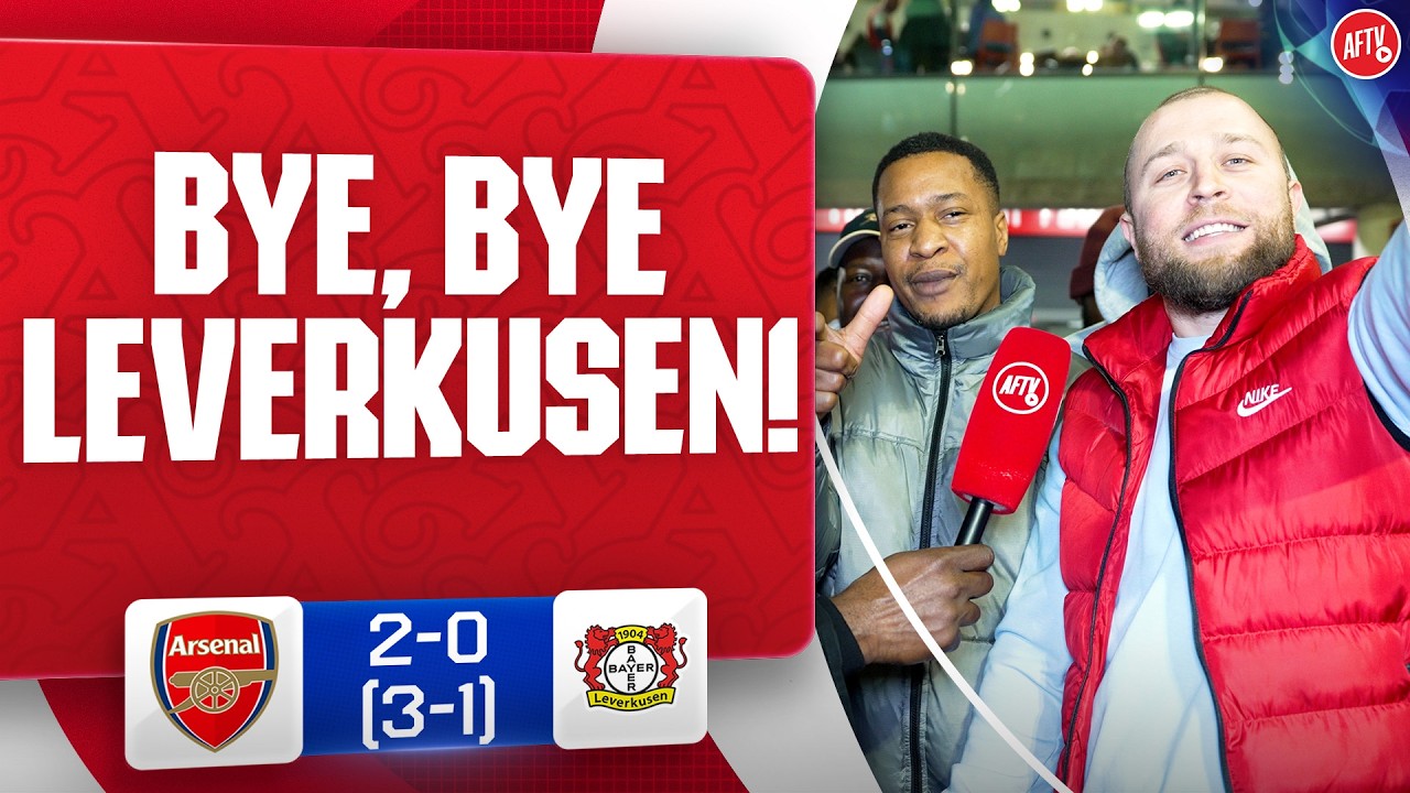 Bye, Bye Leverkusen! @goonerztherapy | Arsenal 2-0 Bayer Leverkusen