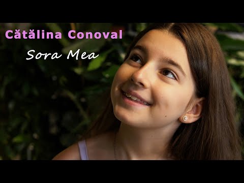 Cătălina Conoval (Picături Muzicale) - Sora mea
