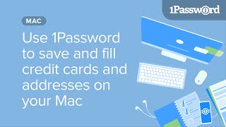 Use 1Password to save and fill credit cards and addresses on your Mac