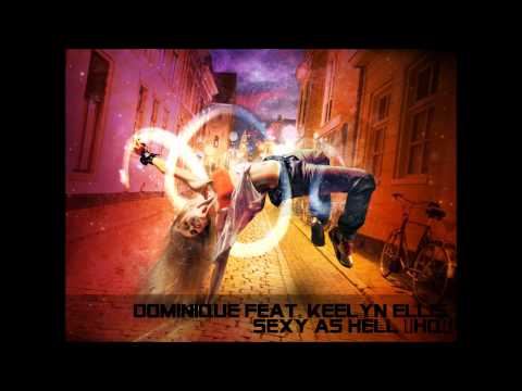 Dominique feat. Keelyn Ellis - Sexy As Hell (HD)