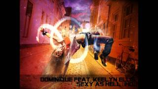 Dominique feat. Keelyn Ellis - Sexy As Hell (HD)