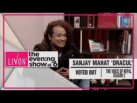 Sanjay Mahat 'Dracul' | VOTED OUT | THE VOICE OF NEPAL SEASON 02| THE EVENING SHOW AT SIX