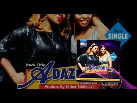 REMIX ADAZOHE (Offical Audio) by Lady Nancy Ft Esther Edokpayi AKA Lady of song